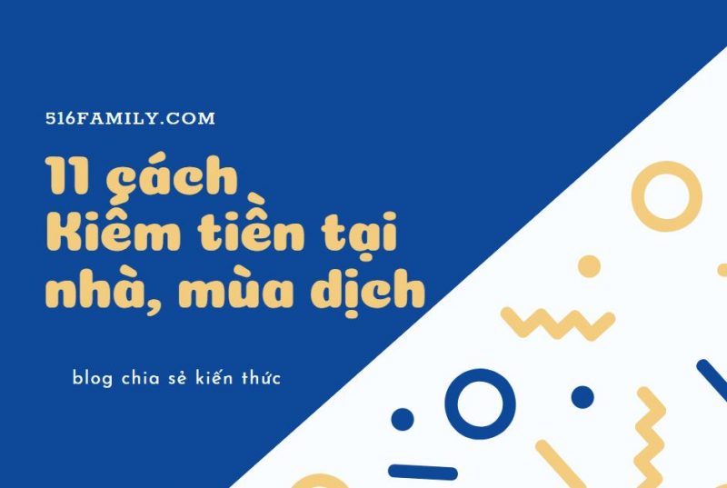 11 cách kiếm tiền tại nhà bạn có thể làm được ngay 10/2021